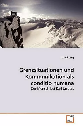 Grenzsituationen und Kommunikation als conditio humana cover