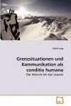 Grenzsituationen und Kommunikation als conditio humana cover