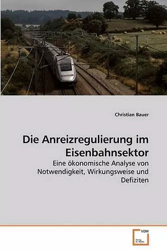 Die Anreizregulierung im Eisenbahnsektor cover