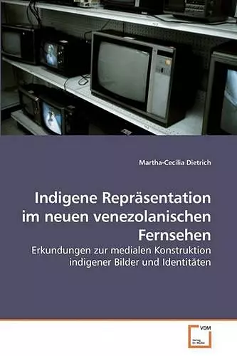 Indigene Repräsentation im neuen venezolanischen Fernsehen cover