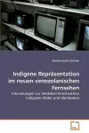 Indigene Repräsentation im neuen venezolanischen Fernsehen cover