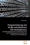 Programmierung auf 64-Bit und Multicore CPU Architekturen cover