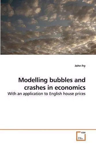 Modelling bubbles and crashes in economics cover