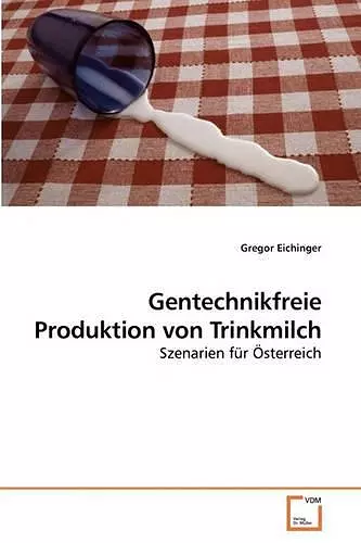 Gentechnikfreie Produktion von Trinkmilch cover