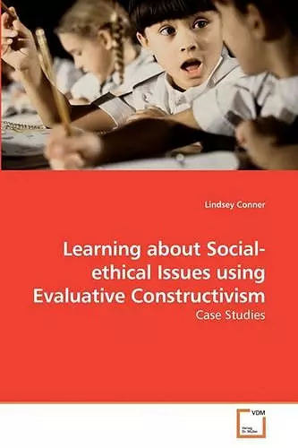 Learning about Social-ethical Issues using Evaluative Constructivism cover