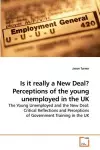 Is it really a New Deal? Perceptions of the young unemployed in the UK cover