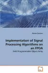 Implementation of Signal Processing Algorithms on an FPOA cover