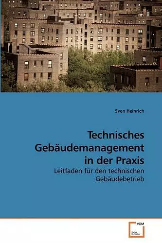 Technisches Gebäudemanagement in der Praxis cover