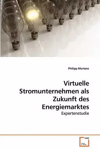 Virtuelle Stromunternehmen als Zukunft des Energiemarktes cover