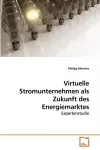 Virtuelle Stromunternehmen als Zukunft des Energiemarktes cover