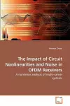 The Impact of Circuit Nonlinearities and Noise in OFDM Receivers cover