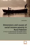 Dimensions and causes of social income poverty in Rural Pakistan cover