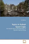 Topics in Subset Space Logic cover