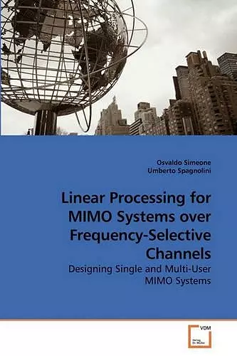 Linear Processing for MIMO Systems over Frequency-Selective Channels cover