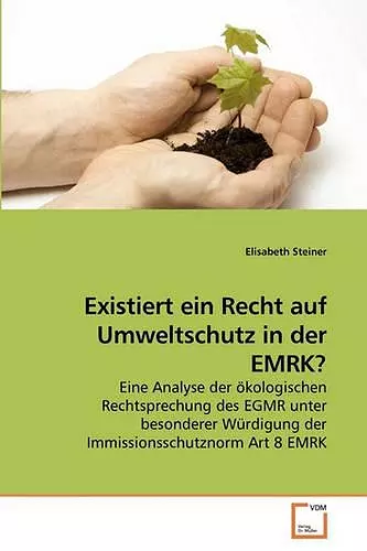 Existiert ein Recht auf Umweltschutz in der EMRK? cover