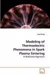 Modeling of Thermoelectric Phenomena in Spark Plasma Sintering cover