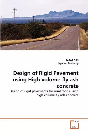 Design of Rigid Pavement using High volume fly ash concrete cover