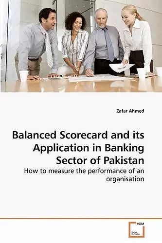 Balanced Scorecard and its Application in Banking Sector of Pakistan cover