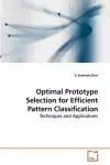 Optimal Prototype Selection for Efficient Pattern Classification cover