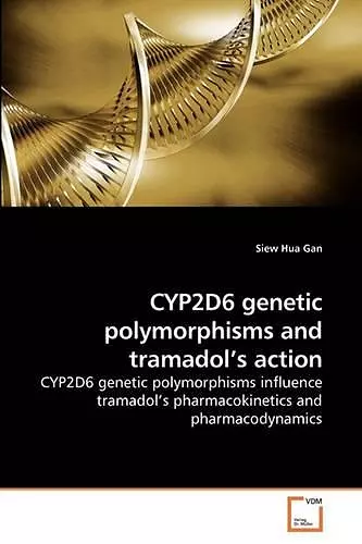 CYP2D6 genetic polymorphisms and tramadol's action cover