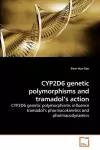 CYP2D6 genetic polymorphisms and tramadol's action cover