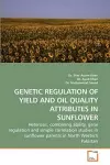 Genetic Regulation of Yield and Oil Quality Attributes in Sunflower cover