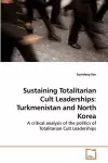 Sustaining Totalitarian Cult Leaderships cover