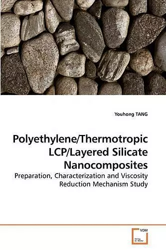 Polyethylene/Thermotropic LCP/Layered Silicate Nanocomposites cover