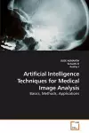 Artificial Intelligence Techniques for Medical Image Analysis cover