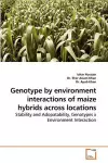 Genotype by Environment Interactions of Maize Hybrids Across Locations cover