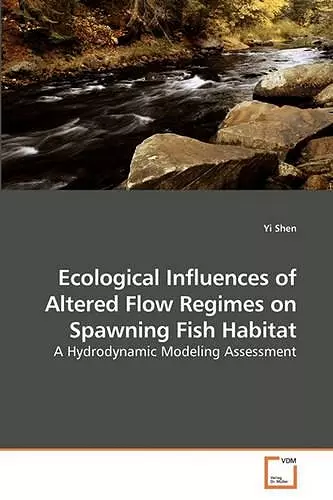 Ecological Influences of Altered Flow Regimes on Spawning Fish Habitat cover