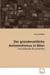 Der gründerzeitliche Antisemitismus in Wien cover