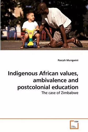Indigenous African values, ambivalence and postcolonial education cover