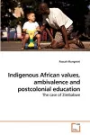Indigenous African values, ambivalence and postcolonial education cover