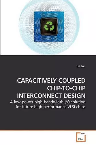 Capacitively Coupled Chip-To-Chip Interconnect Design cover