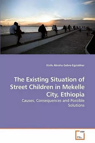 The Existing Situation of Street Children in Mekelle City, Ethiopia cover