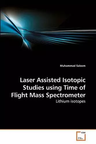 Laser Assisted Isotopic Studies using Time of Flight Mass Spectrometer cover