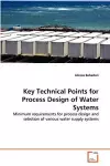 Key Technical Points for Process Design of Water Systems cover