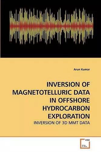 Inversion of Magnetotelluric Data in Offshore Hydrocarbon Exploration cover