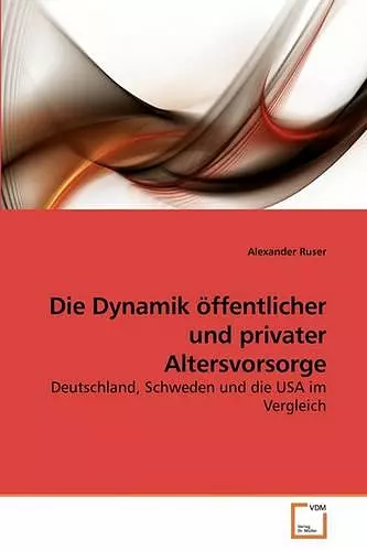 Die Dynamik öffentlicher und privater Altersvorsorge cover