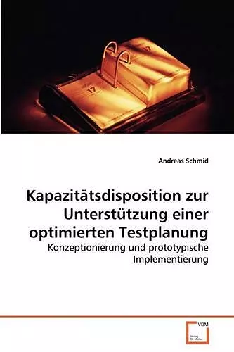 Kapazitätsdisposition zur Unterstützung einer optimierten Testplanung cover