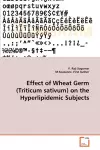 Effect of Wheat Germ (Triticum sativum) on the Hyperlipidemic Subjects cover