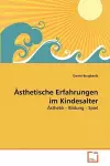 Ästhetische Erfahrungen im Kindesalter cover