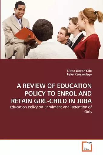 A Review of Education Policy to Enrol and Retain Girl-Child in Juba cover