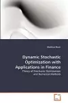 Dynamic Stochastic Optimization with Applications in Finance cover