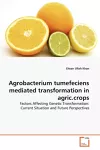 Agrobacterium tumefeciens mediated transformation in agric.crops cover