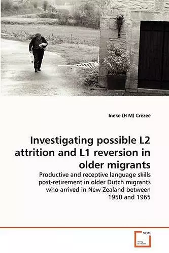 Investigating possible L2 attrition and L1 reversion in older migrants cover