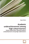 Academic underachievement among high school learners cover