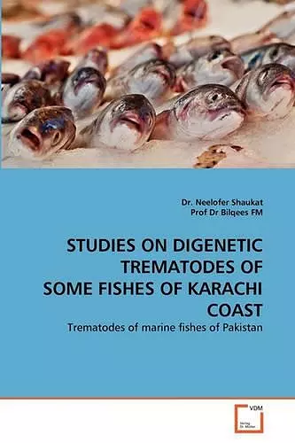 Studies on Digenetic Trematodes of Some Fishes of Karachi Coast cover