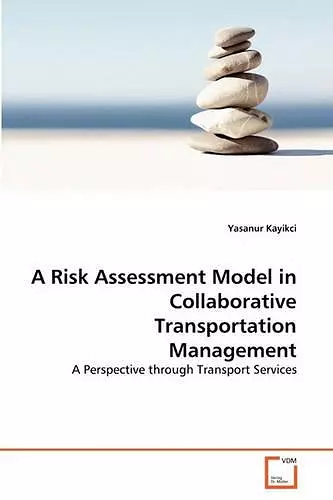 A Risk Assessment Model in Collaborative Transportation Management cover